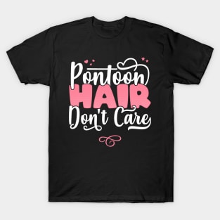 Pontoon Hair Don't Care - Funny Boating Pontoon queen graphic T-Shirt